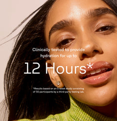 Woman with glowing skin and text calling out: Clinically tested to provide hydratin for up to 12 hours- results are based on a 5-week study of 30 participants by a third party testing lab