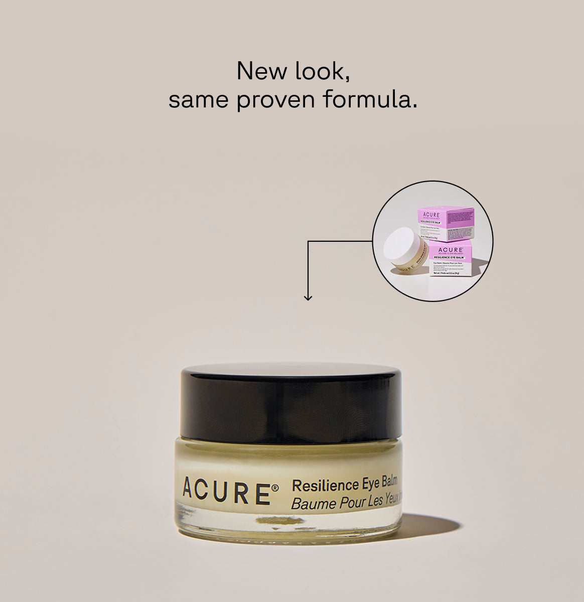 Resilience Eye Balm A yellow tube of ACURE Revived Radiance Overnight Mask next to a circle displaying old packaging and a text calling out: New look, same proven formula